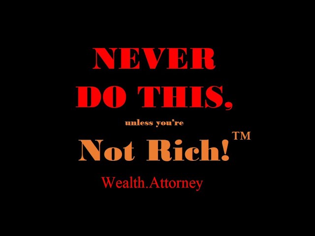 Never do this Unless youre RICH1